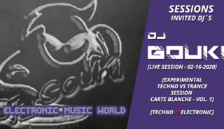 sessions_invited_djs_dj_gouki_02_16_2020_live_session_-_experimental_techno_vs_trance_session_vol.1_carte_blanche