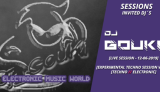 sessions_invited_djs_dj_gouki_12_06_2019_live_session_-_experimental_techno_session_vol.1