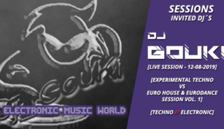 sessions_invited_djs_dj_gouki_12_08_2019_live_session_-_experimental_techno_vs_euro_house__eurodance_session_vol.1